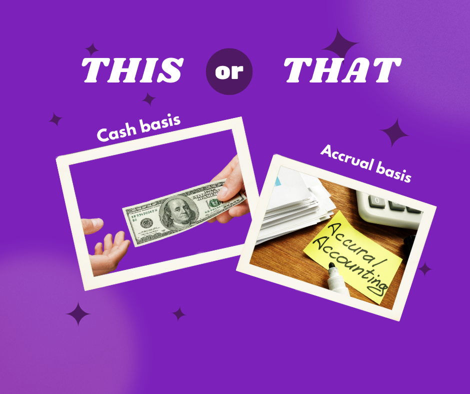 cash basis or accrual basis? which one would you choose?